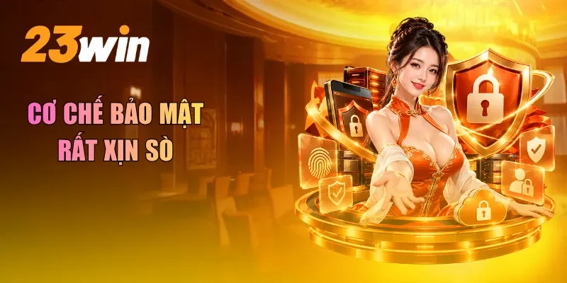 Cơ chế bảo mật rất xịn sò